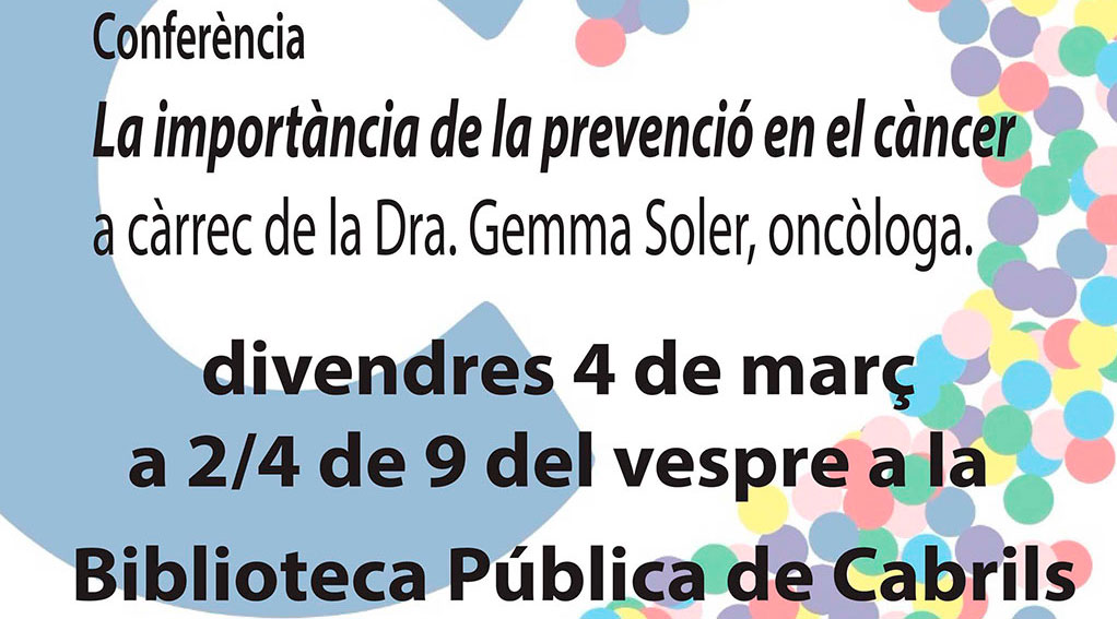 Conferència: La importància de la prevenció en el càncer  | 04/03/2016